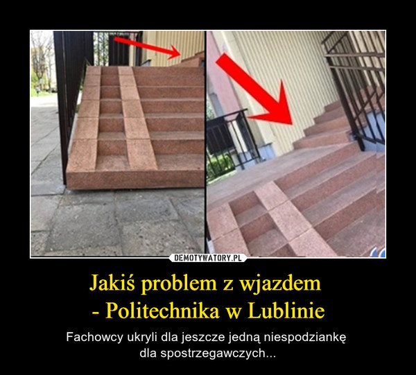 Jakiś problem z wjazdem - Politechnika w Lublinie – Fachowcy ukryli dla jeszcze jedną niespodziankę dla spostrzegawczych... 