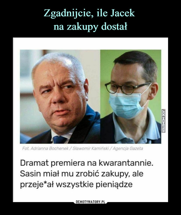  –  Fot Adrianna Bochenek / Sławomir Kamiński /Agencja GazetaDramat premiera na kwarantannie.Sasin miał mu zrobić zakupy, aleprzeje*ał wszystkie pieniądze
