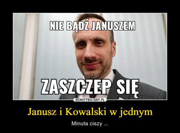 Janusz I Kowalski W Jednym Demotywatory Pl