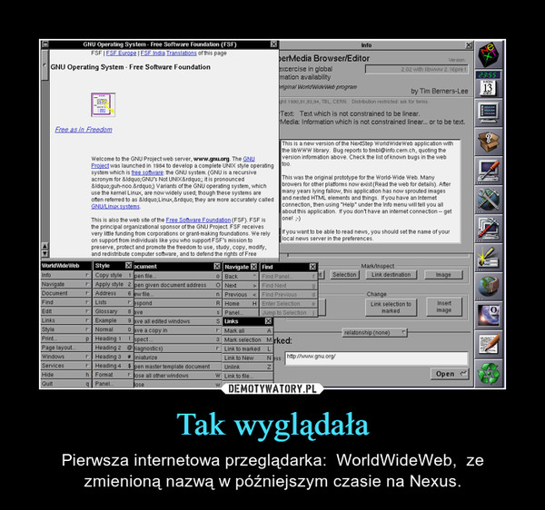 Tak wyglądała – Pierwsza internetowa przeglądarka:  WorldWideWeb,  ze zmienioną nazwą w późniejszym czasie na Nexus. 