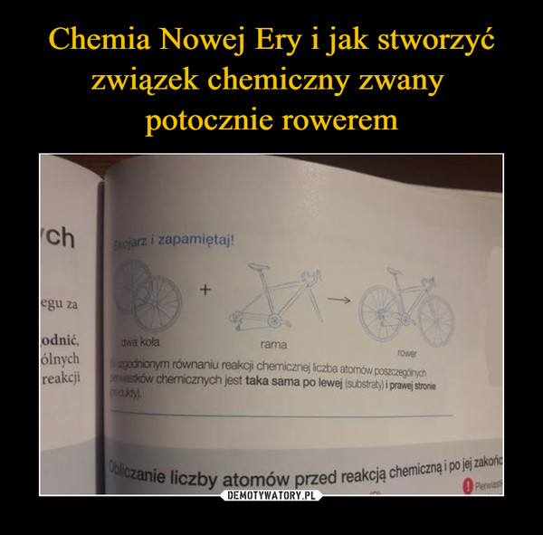 Chemia Nowej Ery i jak stworzyć związek chemiczny zwany 
potocznie rowerem