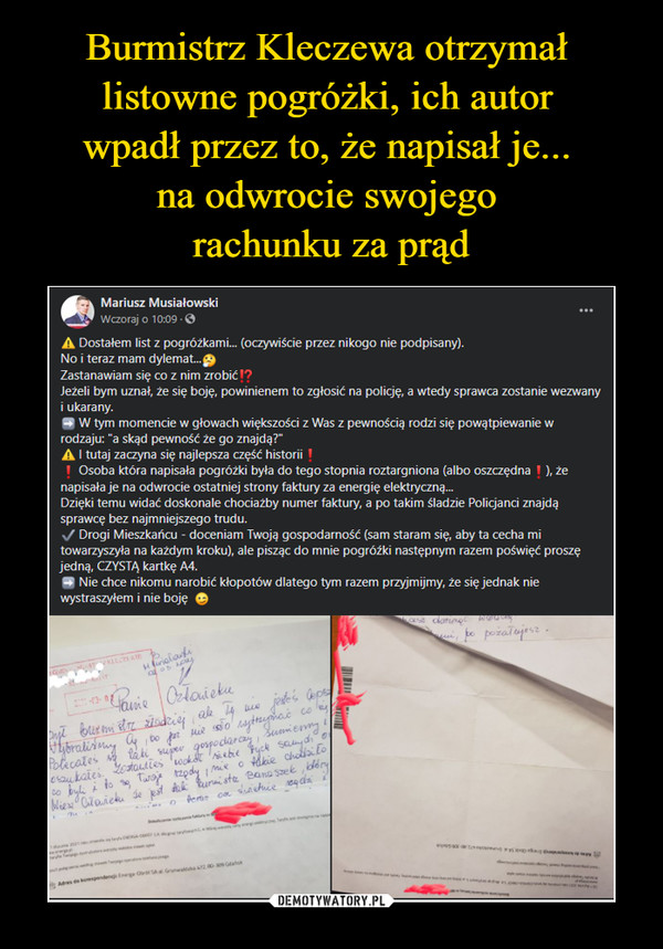 Burmistrz Kleczewa otrzymał 
listowne pogróżki, ich autor 
wpadł przez to, że napisał je... 
na odwrocie swojego 
rachunku za prąd
