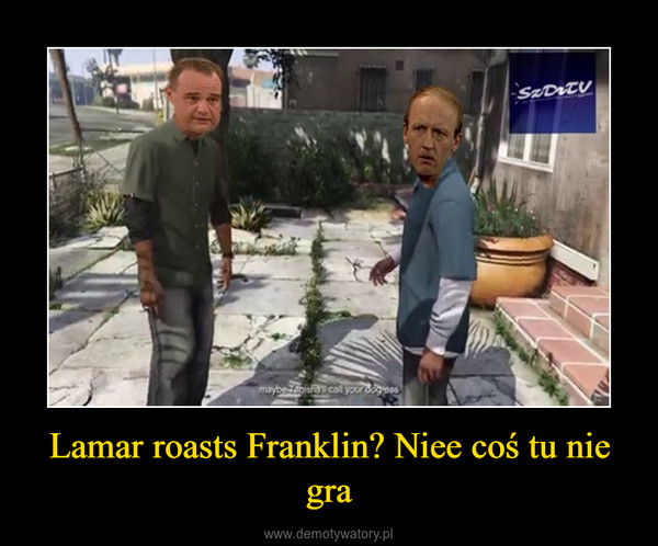 Lamar roasts Franklin? Niee coś tu nie gra –  