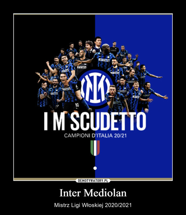 Inter Mediolan – Mistrz Ligi Włoskiej 2020/2021 