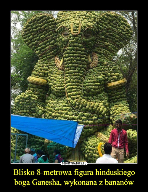 Blisko 8-metrowa figura hinduskiego boga Ganesha, wykonana z bananów