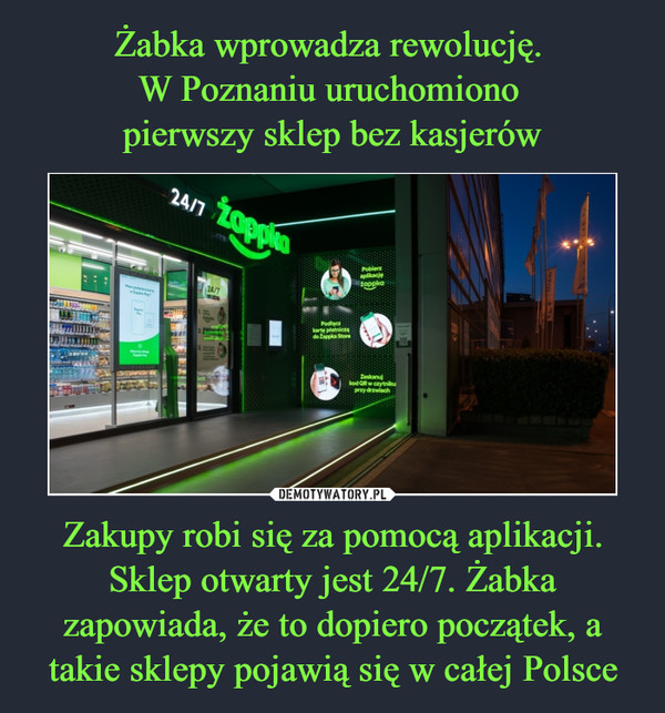 Zakupy robi się za pomocą aplikacji. Sklep otwarty jest 24/7. Żabka zapowiada, że to dopiero początek, a takie sklepy pojawią się w całej Polsce –  