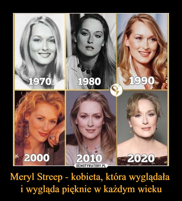 Meryl Streep - kobieta, która wyglądała i wygląda pięknie w każdym wieku –  