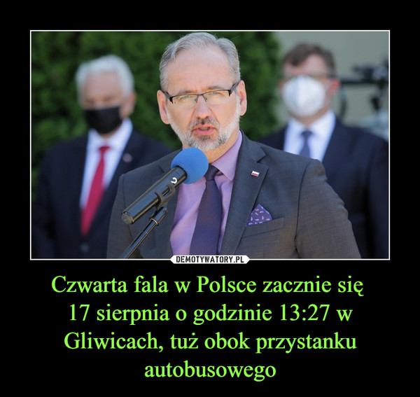 Czwarta fala w Polsce zacznie się 17 sierpnia o godzinie 13:27 w Gliwicach, tuż obok przystanku autobusowego –  