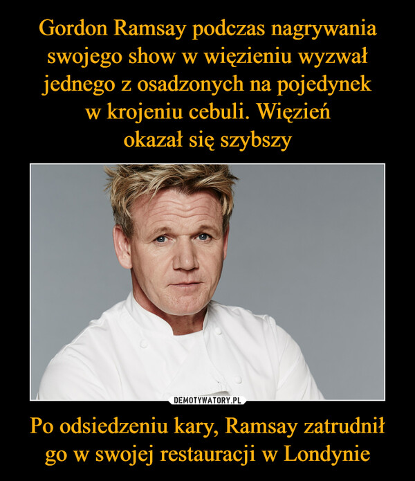 Po odsiedzeniu kary, Ramsay zatrudnił go w swojej restauracji w Londynie –  
