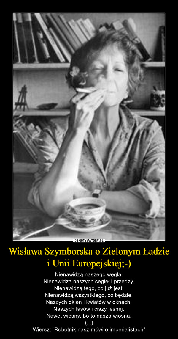 Wisława Szymborska o Zielonym Ładzie i Unii Europejskiej;-)