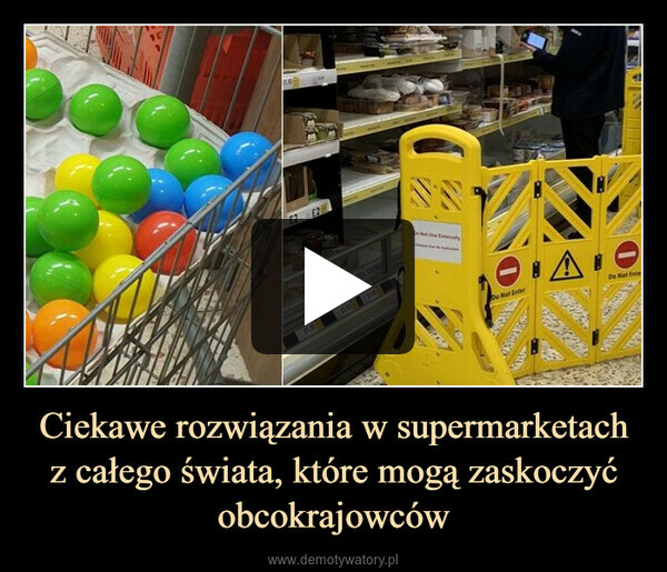 Ciekawe rozwiązania w supermarketach z całego świata, które mogą zaskoczyć obcokrajowców