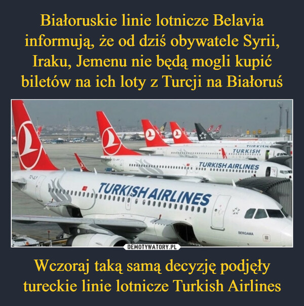 Wczoraj taką samą decyzję podjęły tureckie linie lotnicze Turkish Airlines –  