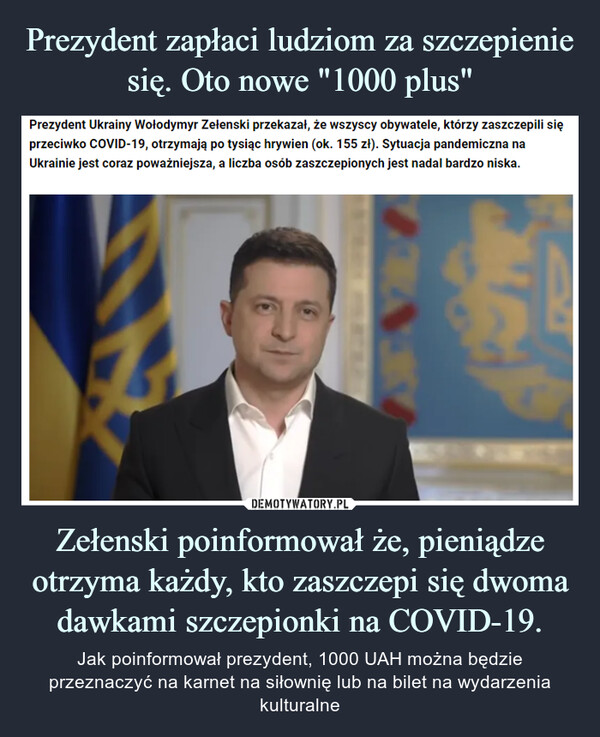 Prezydent zapłaci ludziom za szczepienie się. Oto nowe "1000 plus" Zełenski poinformował że, pieniądze otrzyma każdy, kto zaszczepi się dwoma dawkami szczepionki na COVID-19.