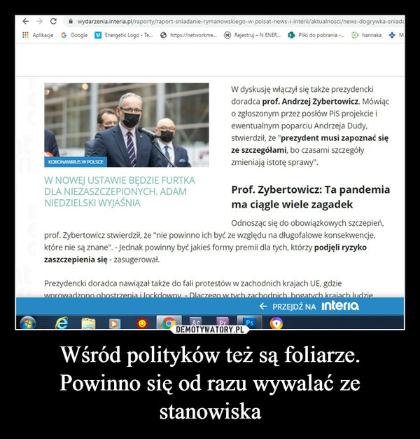 Wśród polityków też są foliarze. Powinno się od razu wywalać ze stanowiska –  