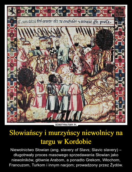 Słowiańscy i murzyńscy niewolnicy na targu w Kordobie