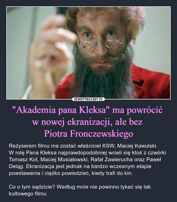 "Akademia pana Kleksa" ma powrócić 
w nowej ekranizacji, ale bez 
Piotra Fronczewskiego