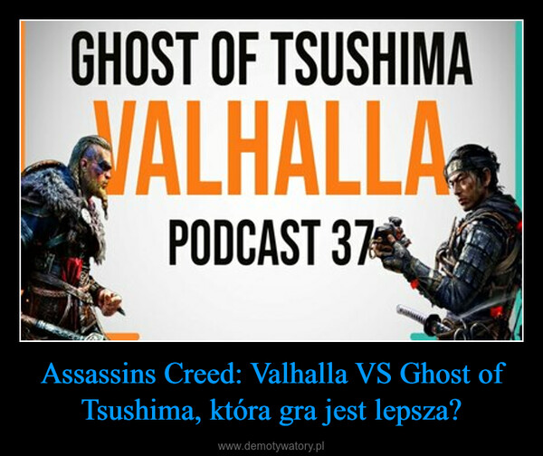 Assassins Creed: Valhalla VS Ghost of Tsushima, która gra jest lepsza? –  
