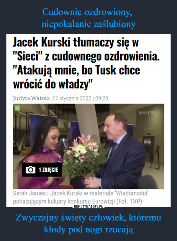 Zwyczajny święty człowiek, któremu kłody pod nogi rzucają –  Jacek Kurski tłumaczy się w "Sieci" z cudownego ozdrowienia. "Atakują mnie, bo Tusk chce wrócić do władzy"