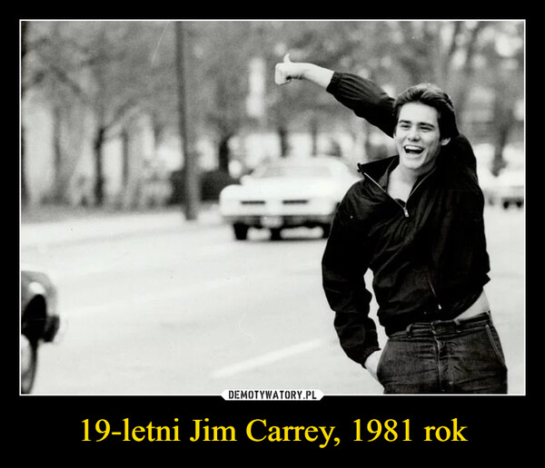 19-letni Jim Carrey, 1981 rok –  