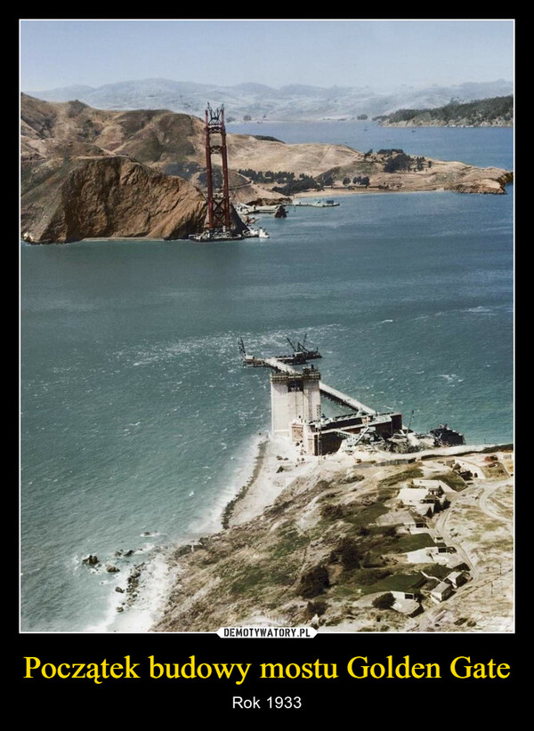 Początek budowy mostu Golden Gate – Rok 1933 