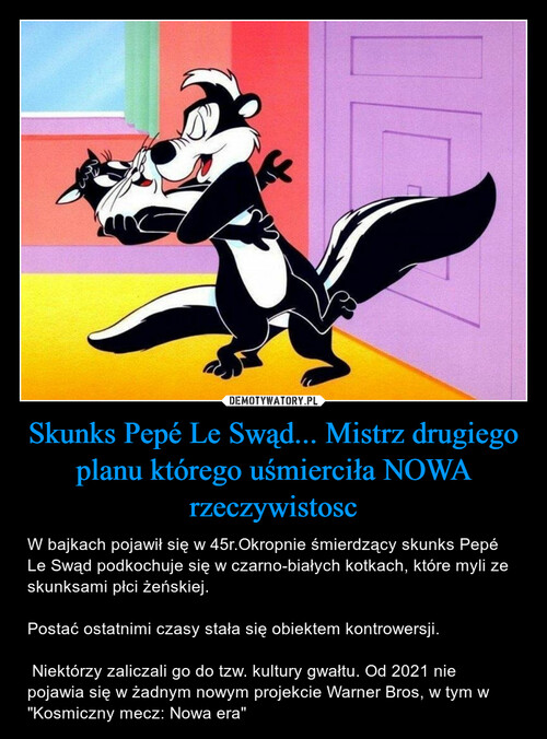 Skunks Pepé Le Swąd... Mistrz drugiego planu którego uśmierciła NOWA rzeczywistosc