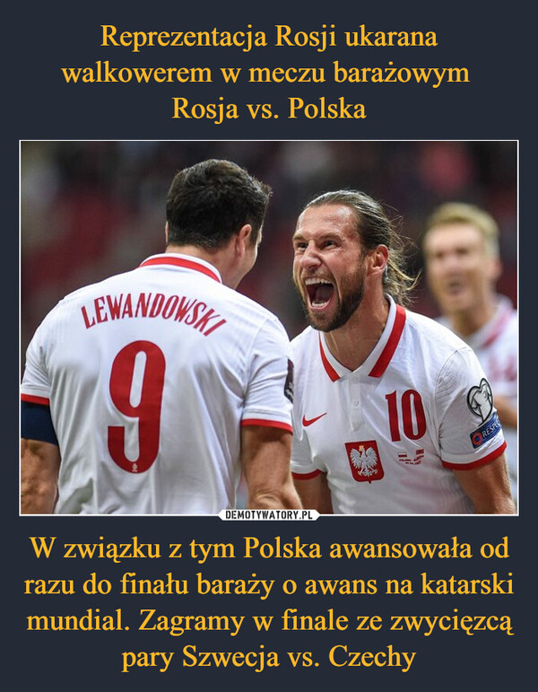 W związku z tym Polska awansowała od razu do finału baraży o awans na katarski mundial. Zagramy w finale ze zwycięzcą pary Szwecja vs. Czechy –  
