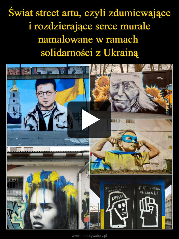 Świat street artu, czyli zdumiewające i rozdzierające serce murale namalowane w ramach 
solidarności z Ukrainą