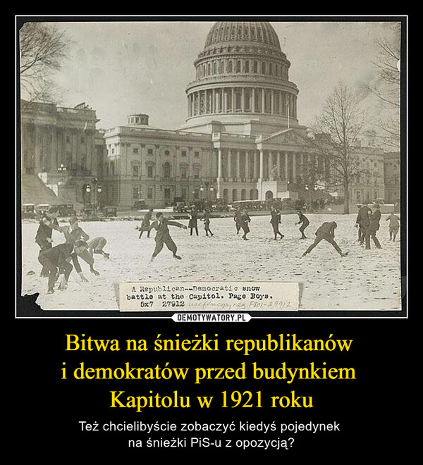 Bitwa na śnieżki republikanów 
i demokratów przed budynkiem 
Kapitolu w 1921 roku