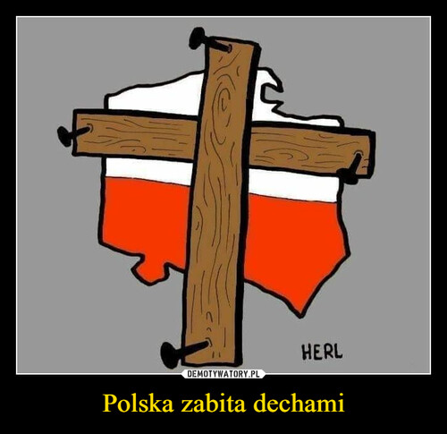 Polska zabita dechami