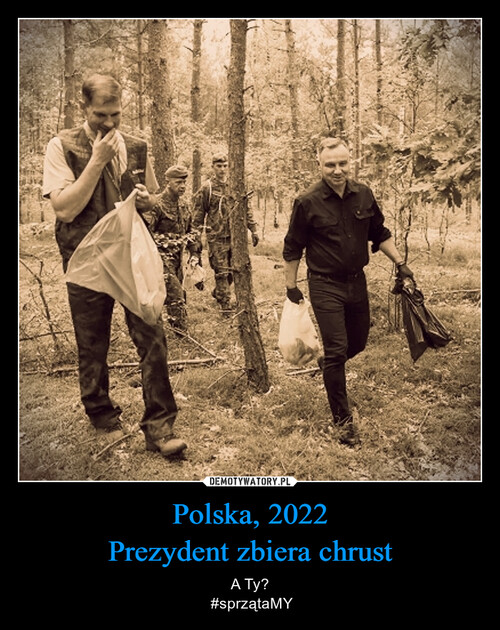 Polska, 2022
Prezydent zbiera chrust