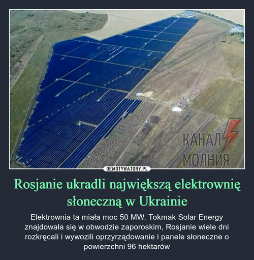 Rosjanie ukradli największą elektrownię słoneczną w Ukrainie