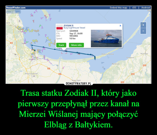 Trasa statku Zodiak II, który jako pierwszy przepłynął przez kanał na Mierzei Wiślanej mający połączyć Elbląg z Bałtykiem.