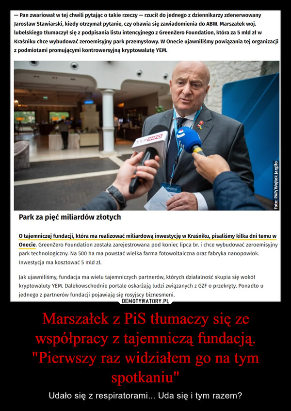 Marszałek z PiS tłumaczy się ze współpracy z tajemniczą fundacją. "Pierwszy raz widziałem go na tym spotkaniu" – Udało się z respiratorami... Uda się i tym razem? 