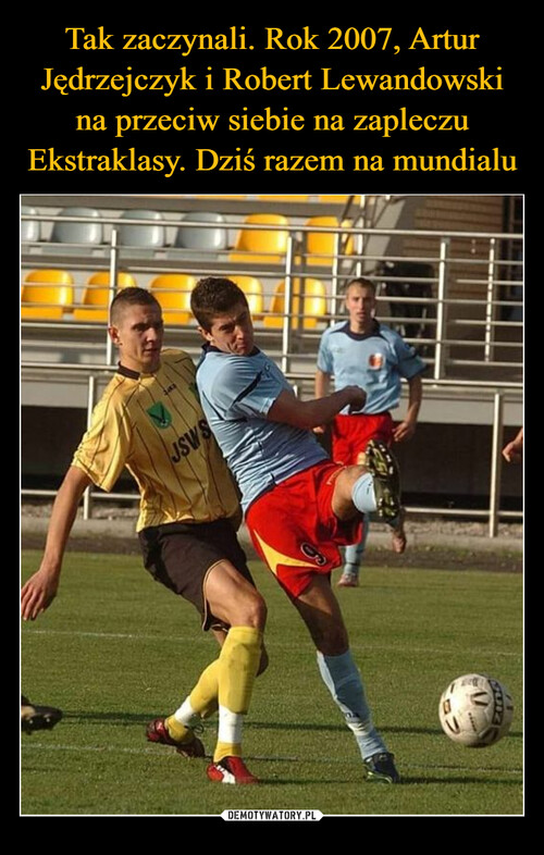 Tak zaczynali. Rok 2007, Artur Jędrzejczyk i Robert Lewandowski na przeciw siebie na zapleczu Ekstraklasy. Dziś razem na mundialu