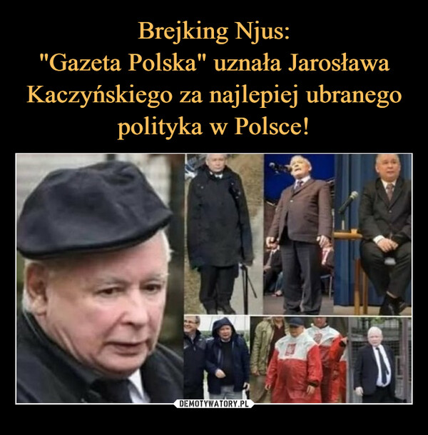 Brejking Njus:
"Gazeta Polska" uznała Jarosława Kaczyńskiego za najlepiej ubranego polityka w Polsce!