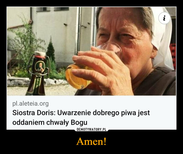 Amen! –  pl.aleteia.orgSiostra Doris: Uwarzenie dobrego piwa jestoddaniem chwały Bogui