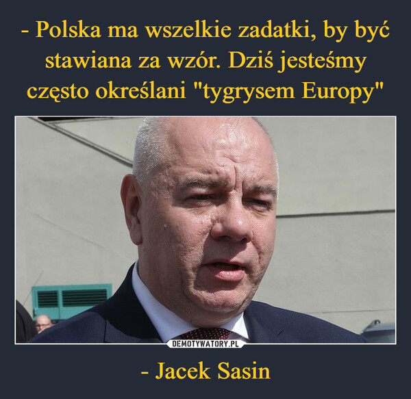 - Jacek Sasin –  