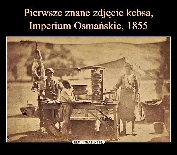 Pierwsze znane zdjęcie kebsa, Imperium Osmańskie, 1855