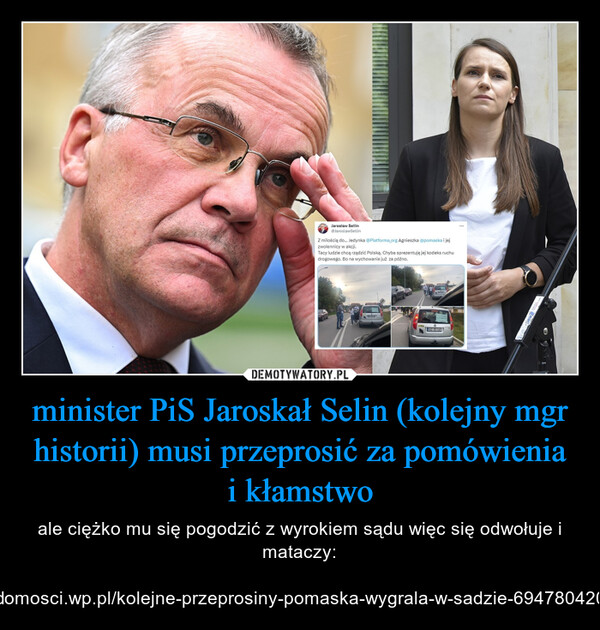minister PiS Jaroskał Selin (kolejny mgr historii) musi przeprosić za pomówienia i kłamstwo