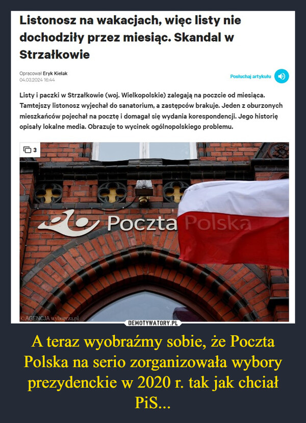 A teraz wyobraźmy sobie, że Poczta Polska na serio zorganizowała wybory prezydenckie w 2020 r. tak jak chciał PiS...