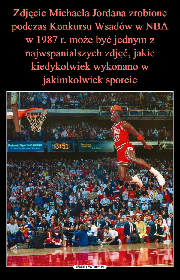 Zdjęcie Michaela Jordana zrobione podczas Konkursu Wsadów w NBA w 1987 r. może być jednym z najwspanialszych zdjęć, jakie kiedykolwiek wykonano w jakimkolwiek sporcie