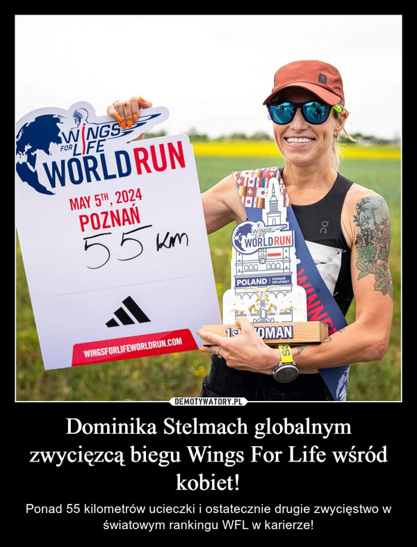 Dominika Stelmach globalnym zwycięzcą biegu Wings For Life wśród kobiet! – Ponad 55 kilometrów ucieczki i ostatecznie drugie zwycięstwo w światowym rankingu WFL w karierze! WINGSFOR FEWORLDRUNMAY 5TH, 2024POZNAŃ55kmWINGSFORLIFEWORLDRUN[000 000POLAND POZNAŃ5th of MAYOcWINGSFORLIFEWORLDRUN.COM1 OMANM