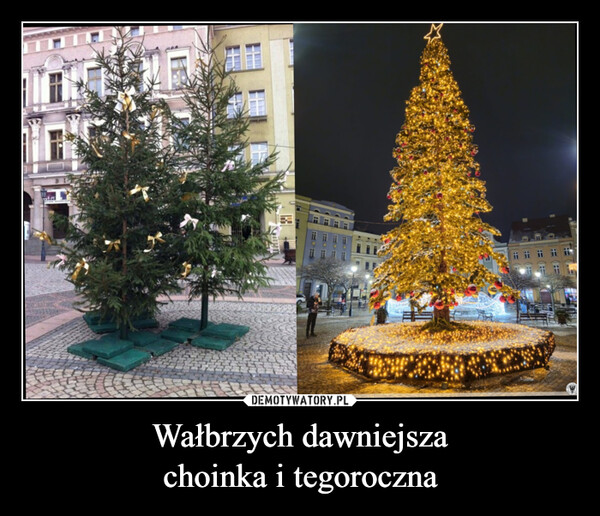 Wałbrzych dawniejszachoinka i tegoroczna –  rajsser palaka-org.pt