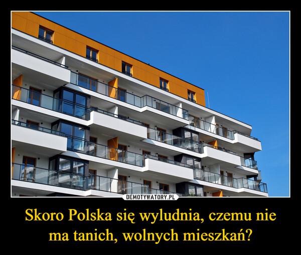 Skoro Polska się wyludnia, czemu nie ma tanich, wolnych mieszkań? –  